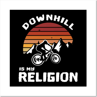 DOWNHILL MOUNTAIN BIKING IS MY RELIGION Posters and Art